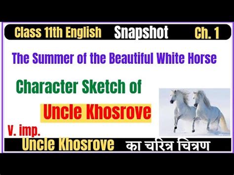 character sketch  uncle khosrove  summer   beautiful white