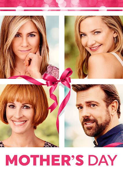 Is Mothers Day On Netflix Uk Where To Watch The Movie New On