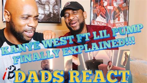 Dads React Kanye West And Lil Pump Ft Adele Givens I Love It