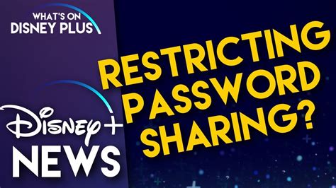 disney   restrict password sharing disney  news youtube