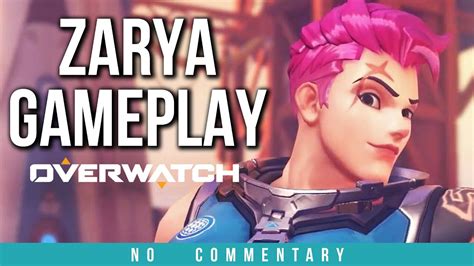 overwatch zarya gameplay great defence no commentary youtube