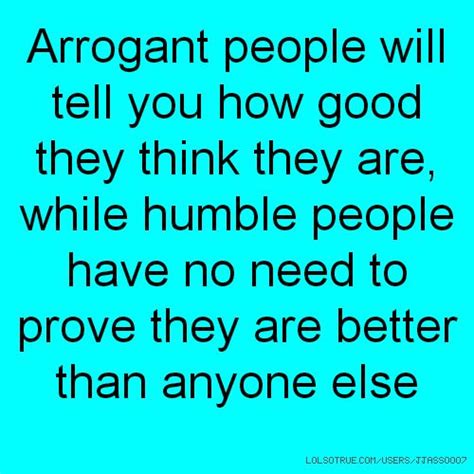 Arrogant People Will Tell You How Good They Think They Are While