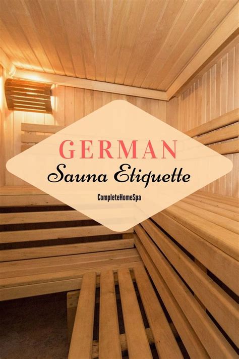 German Sauna Etiquette Completehomespa Germansauna