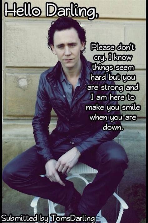 for when you re having a rough time tom hiddleston quotes hello