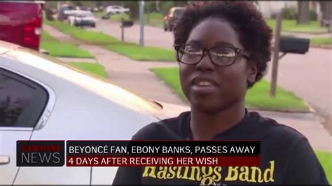 ebony banks passes away just 4 days after meeting beyonce youtube