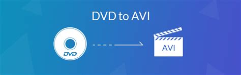 dvd to avi how to convert dvd to avi for windows 10 with ease