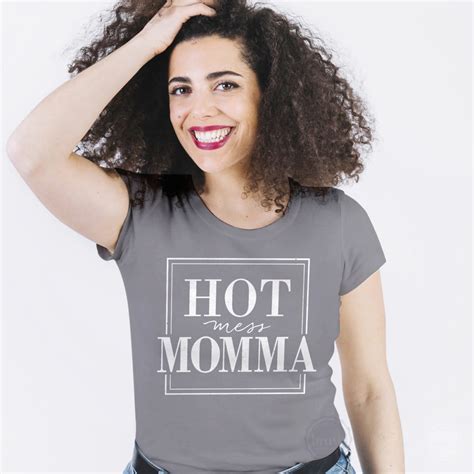 hot mess momma t shirt brave creative tshirts