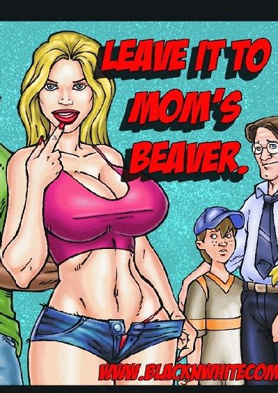 leave it to mom s beaver bnw ⋆ xxx toons porn