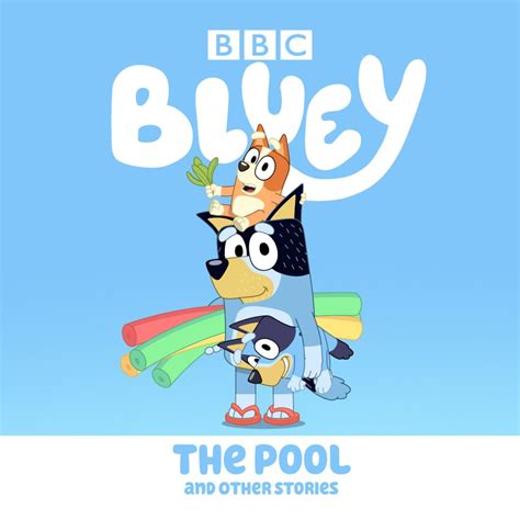 bluey the pool and other stories bluey official website