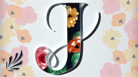 paper quilling letter  floral pattern youtube