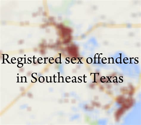 Southeast Texas Registered Sex Offenders Beaumont Enterprise
