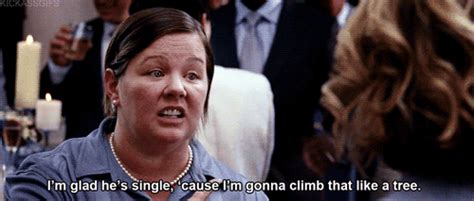 The Minute He Becomes Single Bridesmaids Movie Bridesmaid Quotes