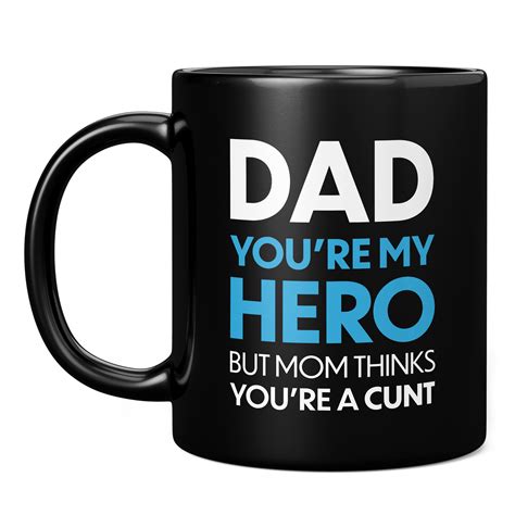 dad youre  hero  mom thinks youre  cunt mug etsy uk