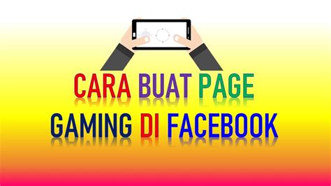 buat page gaming  facebook youtube