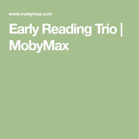 early reading trio mobymax early reading early reading skills