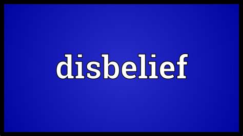 disbelief meaning youtube