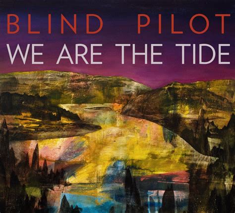 We Are The Tide Blind Pilot Songs Reviews Credits Allmusic