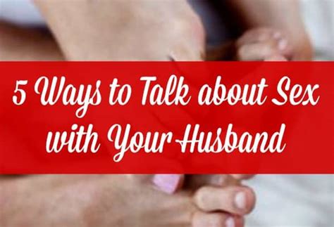 5 Ways To Talk About Sex With Your Husband