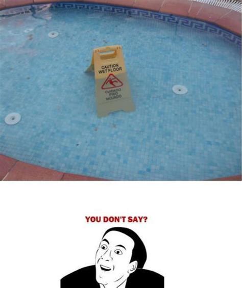 Caution Wet Floor Funny Memes Sarcastic You Dont Say