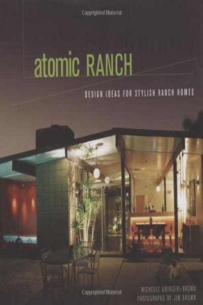 atomic ranch design ideas  stylish ranch homes  michelle gringeri brown gibbs smith