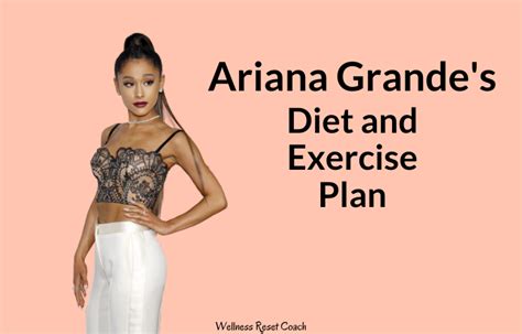 Ariana Grande Diet And Workout Routine Wellness Reset
