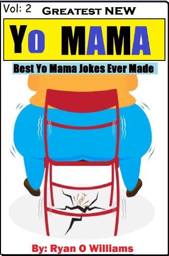 greatest new yo mama jokes best yo mama jokes ever made vol 2
