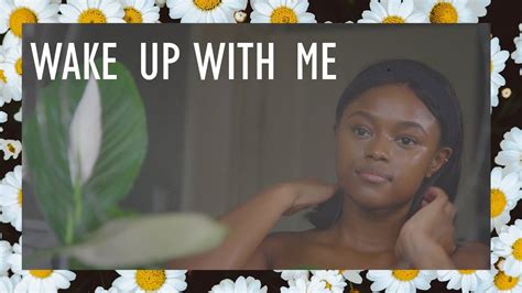 Wake Up With Me Time Of The Month Edition Yasmin Buachie Youtube