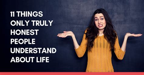 11 Things Only Truly Honest People Understand About Life
