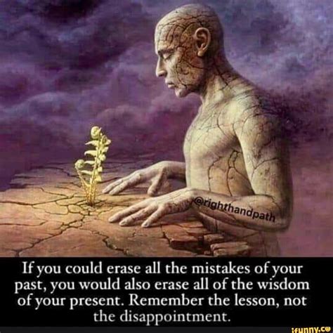erase   mistakes       erase    wisdom