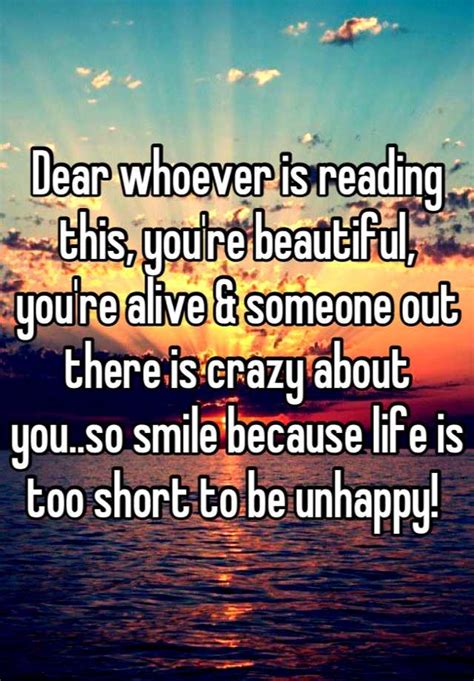 dear whoever is reading this you re beautiful you re