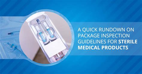 quick rundown  package inspection guidelines  sterile medical products