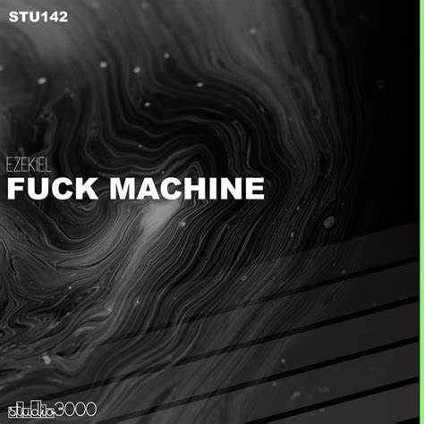 Fuck Machine Single By Ezekiel Spotify