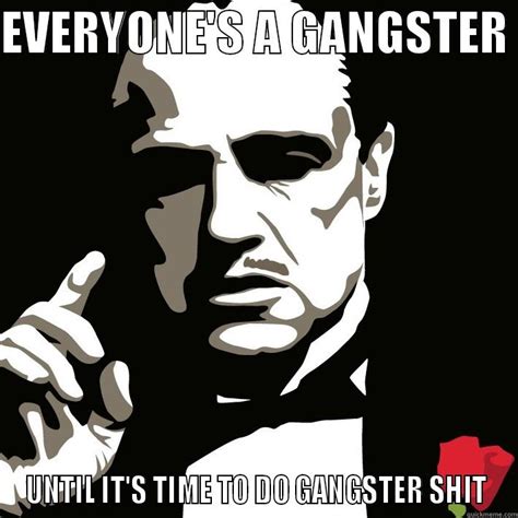 gangster facts quickmeme