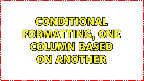 Microsoft Excel Conditional Formatting One Column Based On Hot Sex