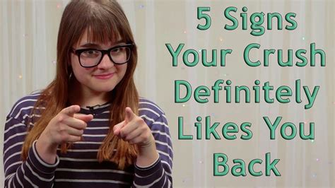 5 signs your crush definitely likes you back youtube