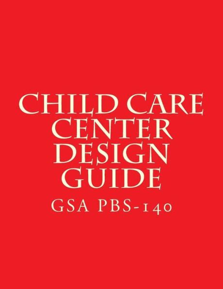 gsa pbs  child care center design guide july    general