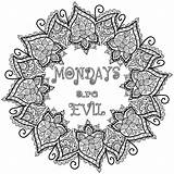 Coloring Monday Pages Colouring Happy Adult Evil Mondays Welshpixie Stress Deviantart Mandala Color Funny Everyone Book Abstract Visit Fun Grown sketch template