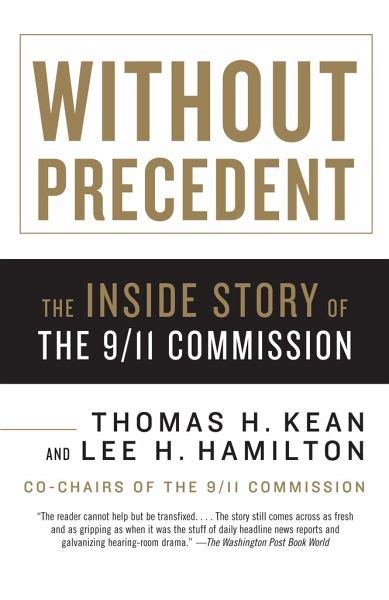 Without Precedent The Inside Story Of The 9 11 Commission