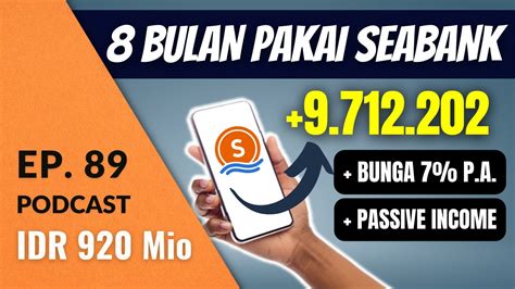 Review 8 Bulan Di Seabank Passive Income Cair Tiap Hari Podcast Dbi