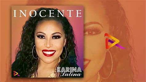 Karina Latina Inocente Youtube