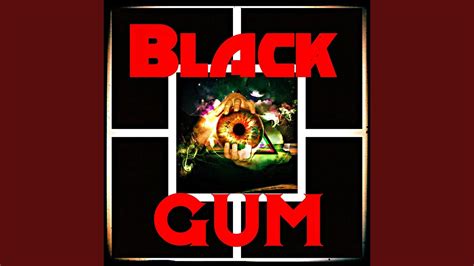 black gum youtube