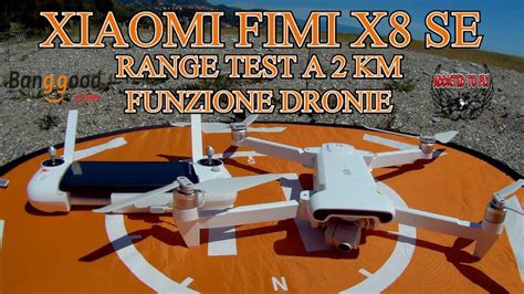 xiaomi fimi  se  che distanza arriva test  volo  funzione dronie youtube