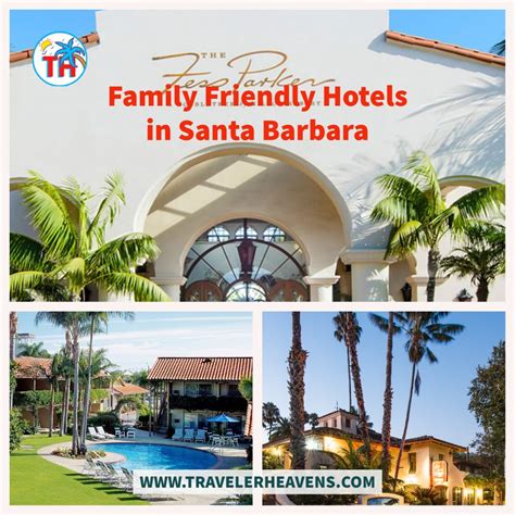 family friendly hotels  santa barbara traveler heavens