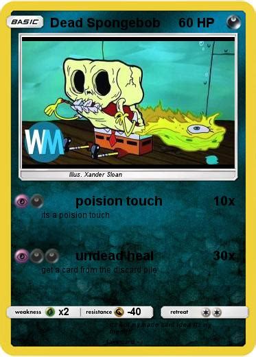 pokemon dead spongebob   poision touch  pokemon card
