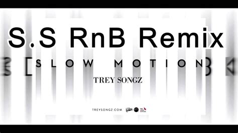 Trey Songz Slow Motion [s S Rnb Club Remix] Youtube