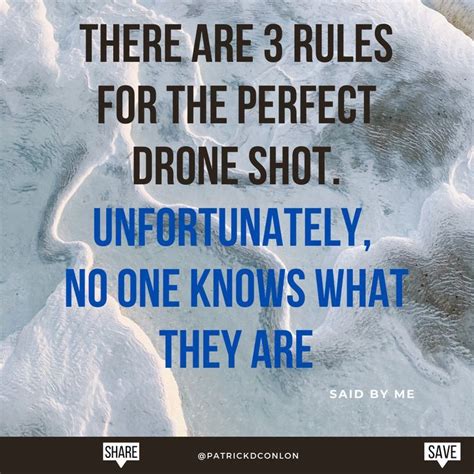 rules   perfect drone shot   drone quotes