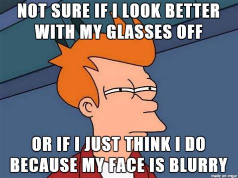 As Someone Who Is Practically Blind Without My Glasses