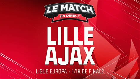 losc ajax lille ajax amsterdam ligue europa le match en direct football youtube