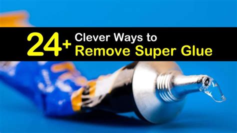 clever ways  remove super glue