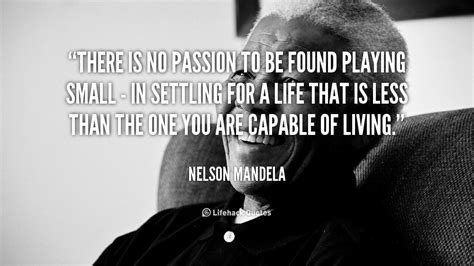 there is no passion nelson mandela quotes quotesgram